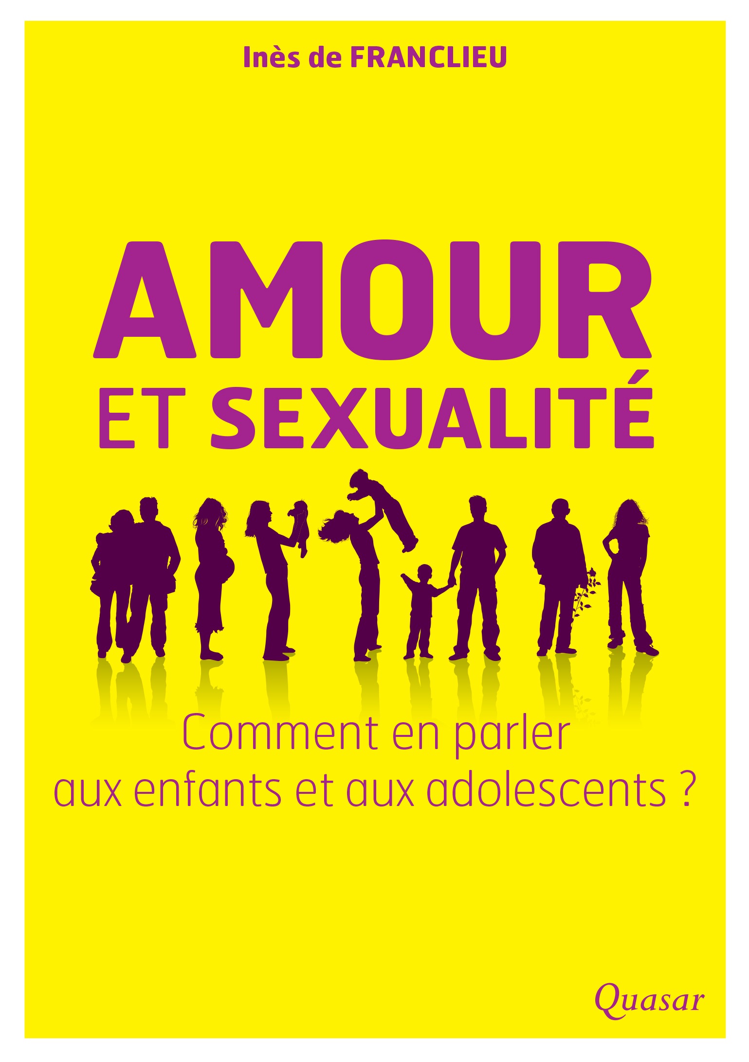 Amour Et Sexualité Comment En Parler Aux Enfants Et Adolescents Éditions Quasar 8505